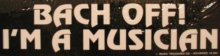 Bach Off I'm A Musician sticker